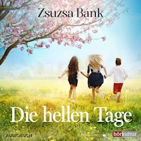 Die hellen Tage - Zsuzsa Bánk - Hörbuch