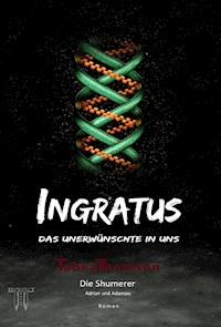 INGRATUS - Das Unerwünschte in uns - Tabea Thomson - E-Book