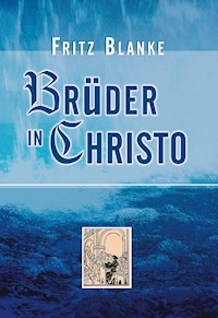 Brüder in Christo - Fritz Blanke - E-Book