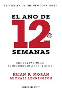 El año de 12 semanas - Brian P. Moran - E-Book