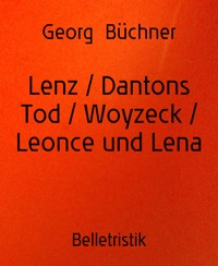 Lenz / Dantons Tod / Woyzeck / Leonce und Lena - Georg Büchner - E-Book