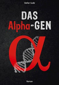 Das Alpha-Gen - Stefan Sude - E-Book