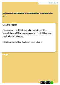 Finanzen zur Prüfung als Fachkraft für Vertrieb und Rechnungswesen mit Klausur und Musterlösung - Claudia Figiel - E-Book