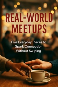 Real-World Meetups - Marissa Blake - E-Book