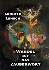 Wandel ist das Zauberwort - Arnhild Lensch - E-Book
