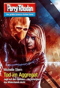 Perry Rhodan 2880: Tod im Aggregat - Michelle Stern - E-Book + Hörbuch