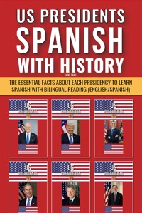 US Presidents - Spanish with History - Mike Lang - E-Book