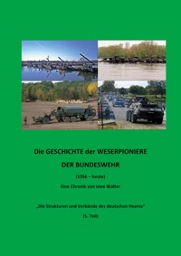 Weserpioniere - Eine Truppengattung des deutschen Feldheeres (1956 - heute) - Uwe Walter - E-Book