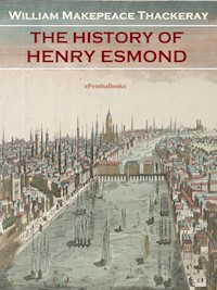 The History of Henry Esmond (Annotated) - William Makepeace Thackeray - E-Book