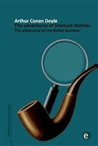 The adventure of the noble bachelor - Arthur Conan Doyle - E-Book
