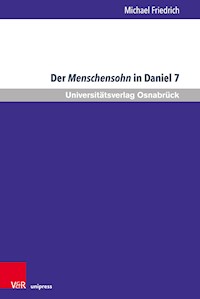 Der Menschensohn in Daniel 7 - Michael Friedrich - E-Book