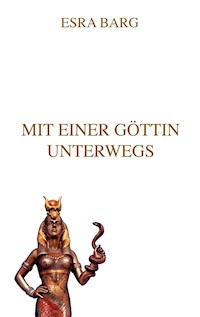 Mit einer Göttin unterwegs - Esra Barg - E-Book