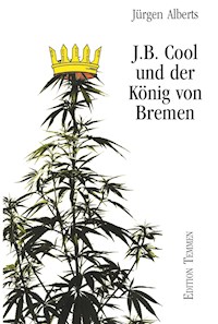 J.B. Cool und der König von Bremen - Jürgen Alberts - E-Book
