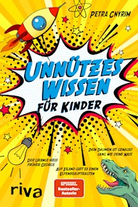 Unnützes Wissen für Kinder - Petra Cnyrim - E-Book
