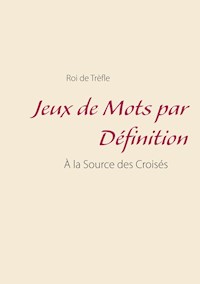 Jeux de Mots par Définition - Roi de Trèfle - E-Book