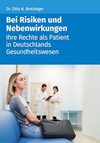 Bei Risiken und Nebenwirkungen - Otto N. Bretzinger - E-Book