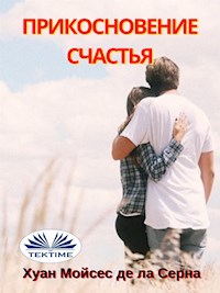 Прикосновение Счастья - Juan Moisés de la Serna - E-Book