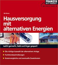 Hausversorgung mit alternativen Energien - Bo Hanus - E-Book