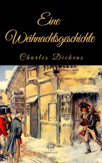 Charles Dickens: Eine Weihnachtsgeschichte - Charles Dickens - E-Book