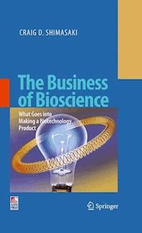 The Business of Bioscience - Craig D. Shimasaki - E-Book