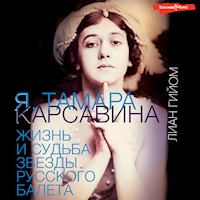 Я, Тамара Карсавина - Лиан Гийом - Hörbuch