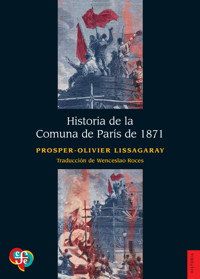 Historia de la Comuna de París de 1871 - Prosper- Olivier Lissagaray - E-Book