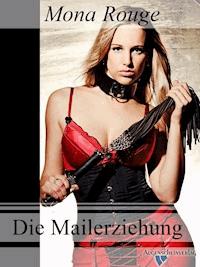 Die Mailerziehung - Mona Rouge - E-Book