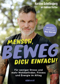 Mensch, beweg dich einfach! - Karsten Schellenberg - E-Book