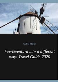 Fuerteventura ...in a different way! Travel Guide 2020 - Andrea Müller - E-Book