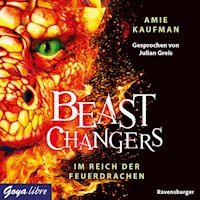 Beast Changers. Im Reich der Feuerdrachen [Band 2 (Ungekürzt)] - Amie Kaufman - Hörbuch