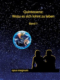 Quintessenz: Wofür es sich lohnt zu leben -  - E-Book