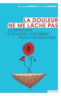 La douleur ne me lâche pas - Anne Berquin - E-Book