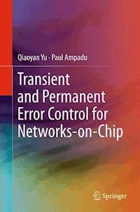 Transient and Permanent Error Control for Networks-on-Chip - Qiaoyan Yu - E-Book