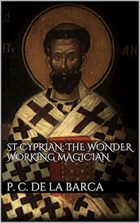 St Cyprian: the wonder working magician - Pedro Calderón de la Barca - E-Book