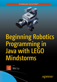 Beginning Robotics Programming in Java with LEGO Mindstorms - Wei Lu - E-Book