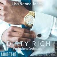 Verbotene Sehnsucht - Dirty Rich, Band 3 (ungekürzt) - Lisa Renee Jones - Hörbuch