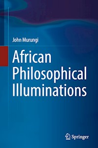 African Philosophical Illuminations - John Murungi - E-Book