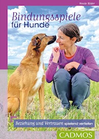 Bindungsspiele für Hunde - Nicole Röder - E-Book