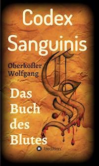Codex Sanguinis - Wolfgang Oberkofler - E-Book