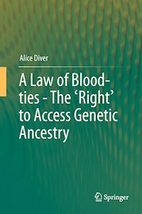A Law of Blood-ties - The 'Right' to Access Genetic Ancestry - Alice Diver - E-Book