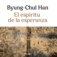 El espíritu de la esperanza - Byung-Chul Han - Hörbuch