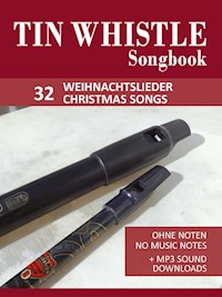 Tin Whistle / Penny Whistle Songbook - 32 Weihnachtslieder / Christmas songs - Reynhard Boegl - E-Book