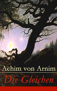 Die Gleichen - Achim von Arnim - E-Book