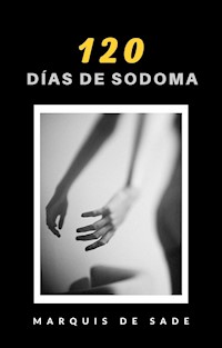 120 días de sodoma (traducido) - MARQUIS DE SADE - E-Book