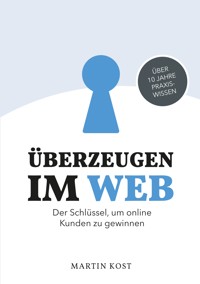 Überzeugen im Web - Martin Kost - E-Book