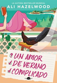 Un amor de verano complicado - Ali Hazelwood - E-Book