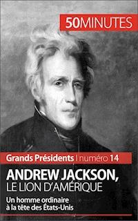 Andrew Jackson, le Lion d'Amérique - Eloi Piet - E-Book