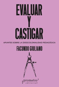 Evaluar y castigar - Facundo Giuliano - E-Book