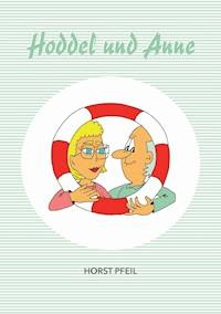 Hoddel und Anne - Horst Pfeil - E-Book
