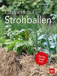 Gärtnern auf Strohballen - Folko Kullmann - E-Book